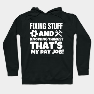 Fixing things and  knowing stuff? That's my day job! Hoodie